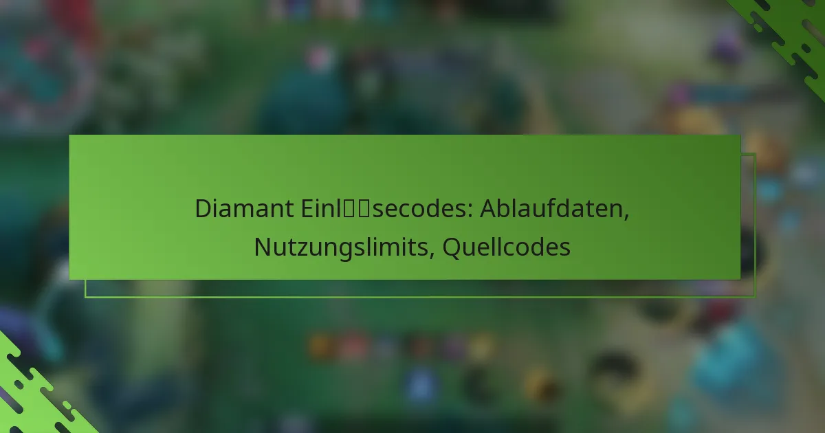 Diamant Einlösecodes: Ablaufdaten, Nutzungslimits, Quellcodes