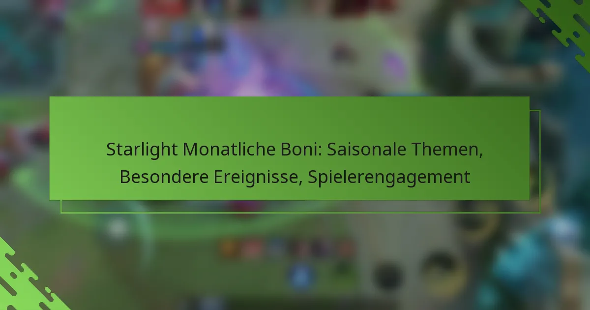 Starlight Monatliche Boni: Saisonale Themen, Besondere Ereignisse, Spielerengagement