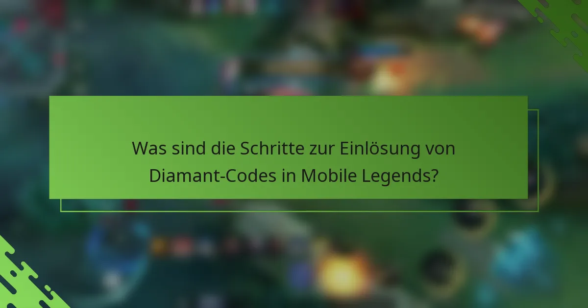 Was sind die Schritte zur Einlösung von Diamant-Codes in Mobile Legends?
