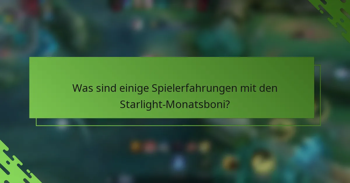 Was sind einige Spielerfahrungen mit den Starlight-Monatsboni?