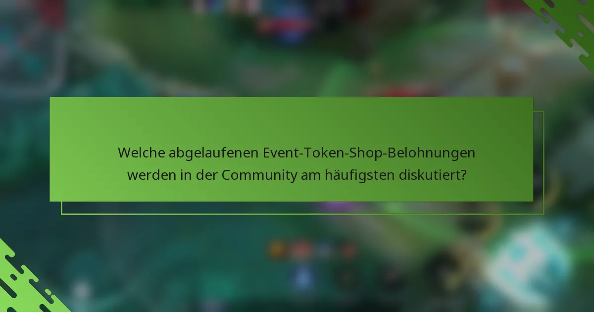 Welche abgelaufenen Event-Token-Shop-Belohnungen werden in der Community am häufigsten diskutiert?