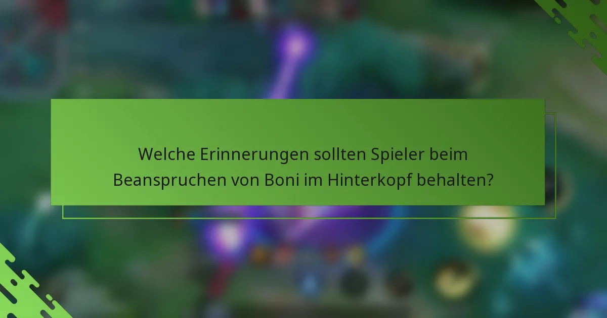 Welche Erinnerungen sollten Spieler beim Beanspruchen von Boni im Hinterkopf behalten?