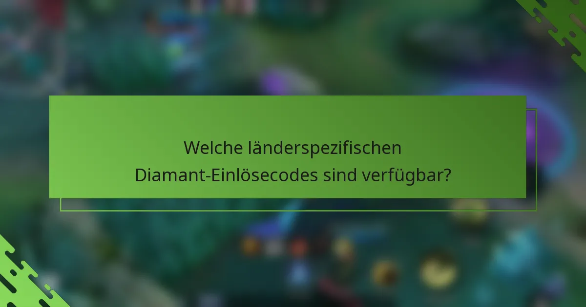 Welche länderspezifischen Diamant-Einlösecodes sind verfügbar?