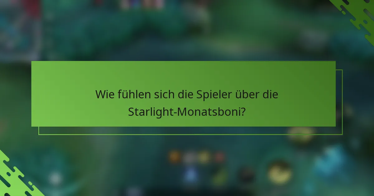 Wie fühlen sich die Spieler über die Starlight-Monatsboni?