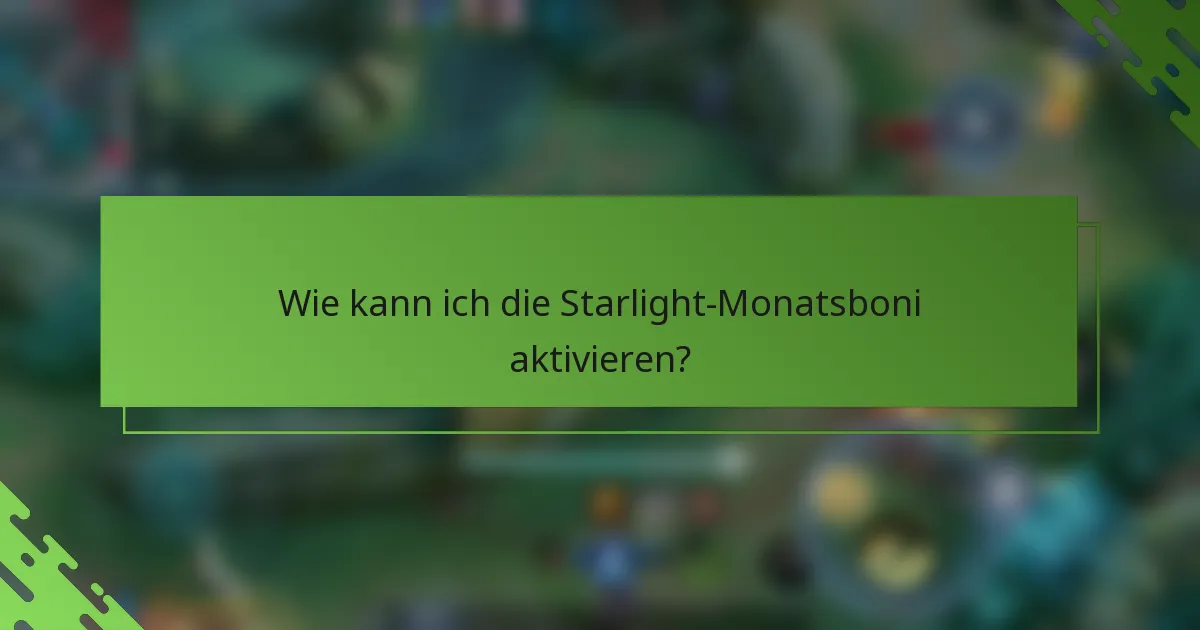 Wie kann ich die Starlight-Monatsboni aktivieren?