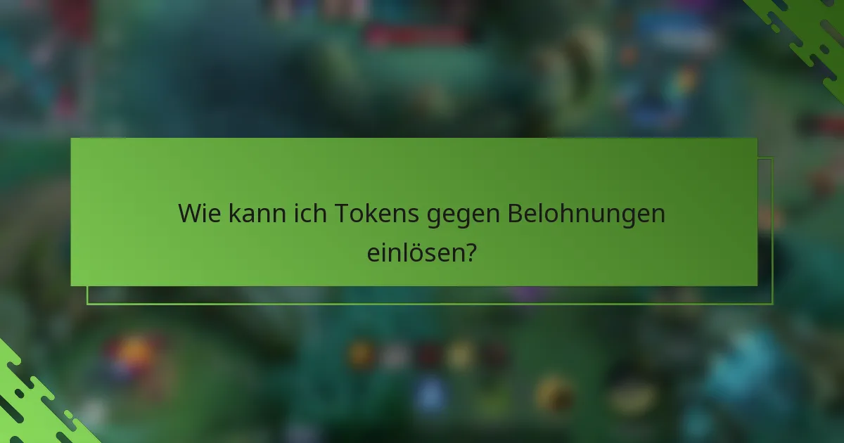 Wie kann ich Tokens gegen Belohnungen einlösen?